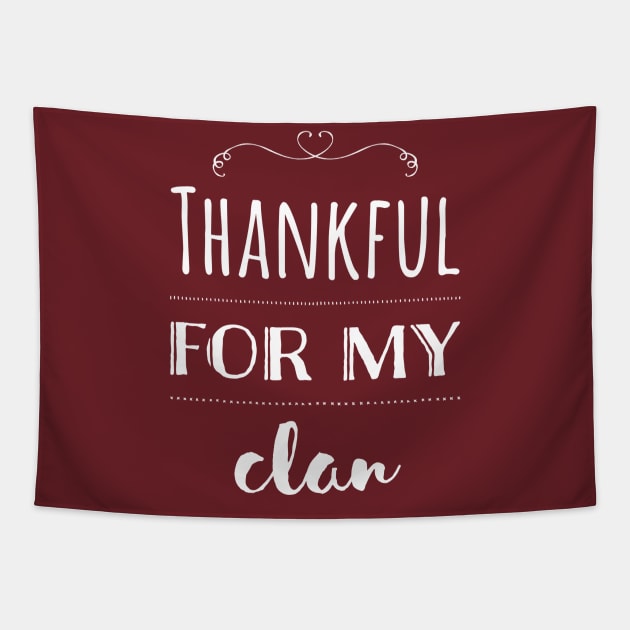 Thankful for My Clan (Light) Tapestry by StillInBeta