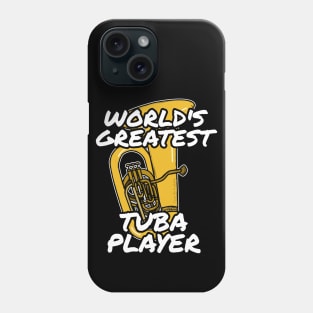 World's Greatest Tuba Player Tubaist Brass Musician Funny Phone Case