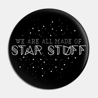 We are all made of star stuff Pin