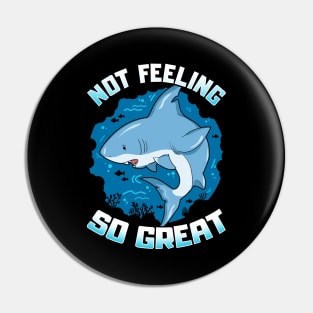 Cute & Funny Not Feeling So Great Shark Pun Pin