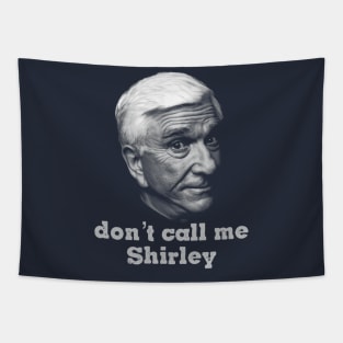 I Am Serious And Don't Call Me Shirley Tapestry