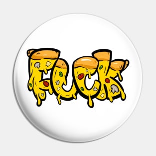 Fuck Pizza Drip Pin