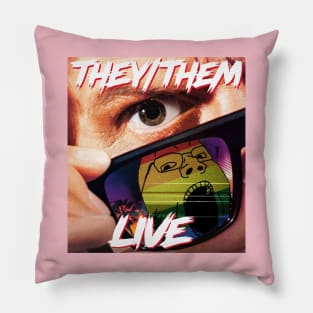 THEY/THEM LIVE Pillow