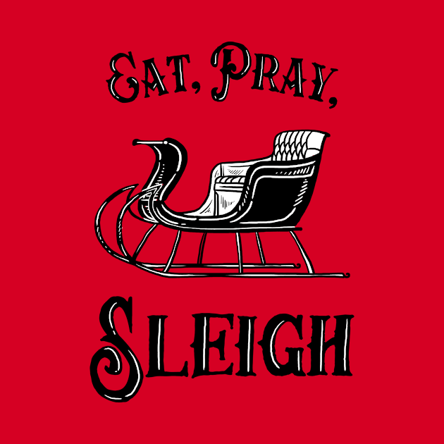 Eat Pray Sleigh by dumbshirts