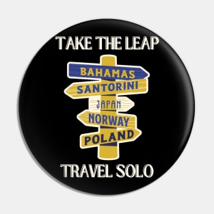 Take a Leap, Travel Solo Pin