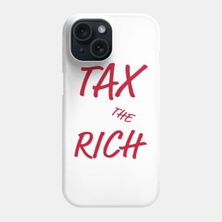 Tax The Rich Phone Case