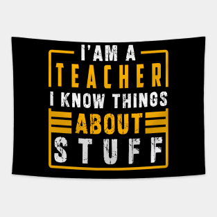 Im a teacher i know things about stuff Tapestry