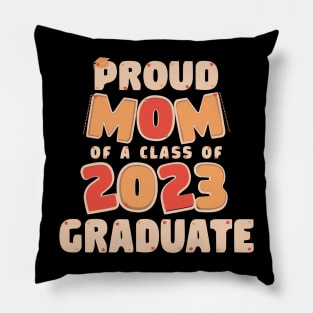 Proud Mom of a Class of 2023 Graduate Graduation Pillow