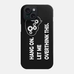 Hang on. Let me overthink this. Phone Case