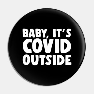 BABY, IT'S COVID OUTSIDE FUNNY CHRISTMAS 2020 Pin