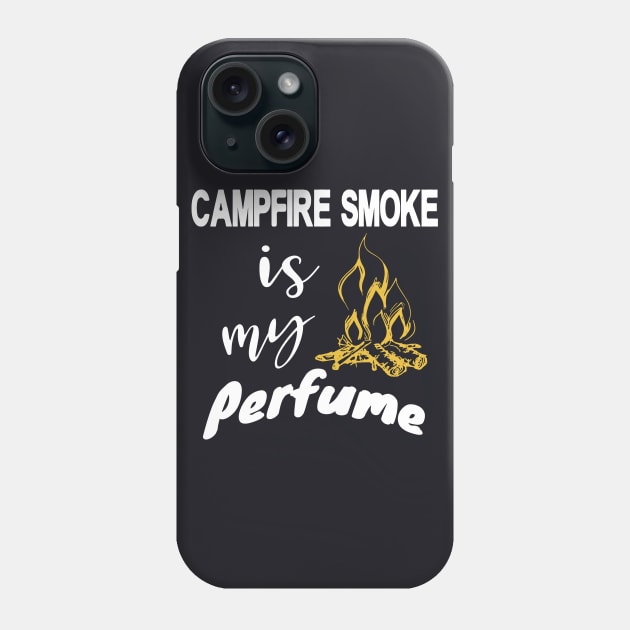 Campfire Smoke is my Perfume Phone Case by Foxxy Merch