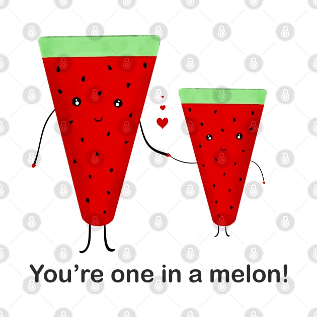 You're One in a Melon Food Pun One in a Million by Orchyd