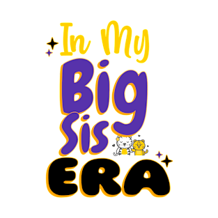 In My Big Sis era T-Shirt