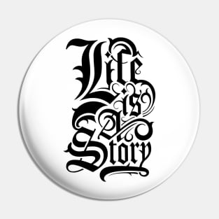 Life Is A Story NEWT Pin