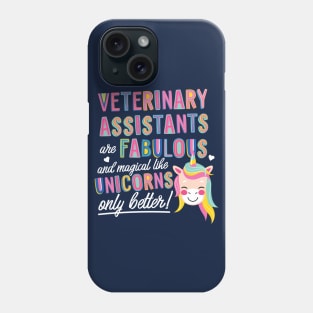 Veterinary Assistants are like Unicorns Gift Idea Phone Case