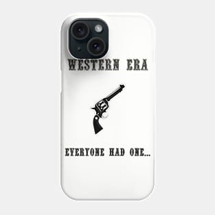 Western Slogan - Everyone Had One Phone Case