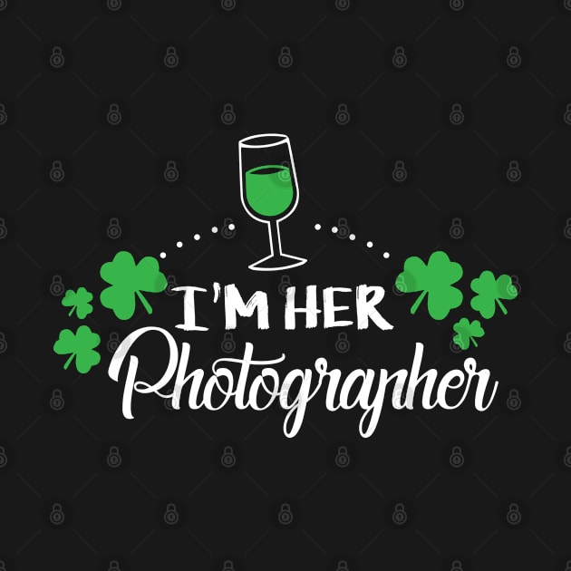 I'm her Photographer Shirt Shamrock Irish Green St Patricks day by Flaash