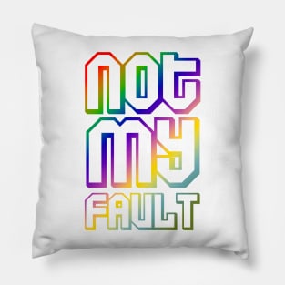 not my fault quotes themed graphic design by ironpalette Pillow