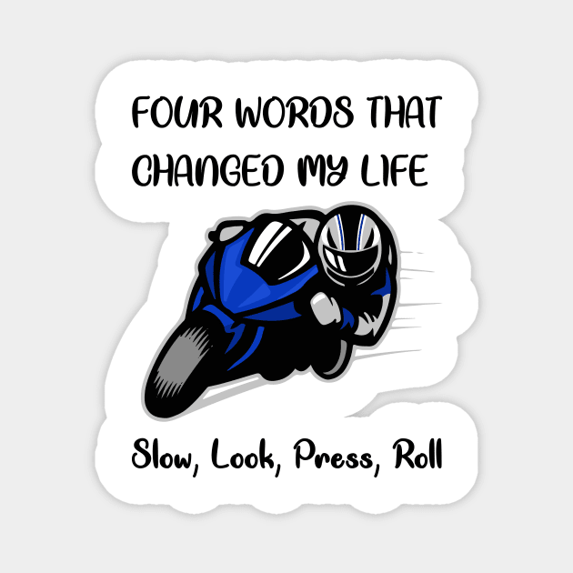 Four Words That Changed My Life Magnet by StoneOfFlames