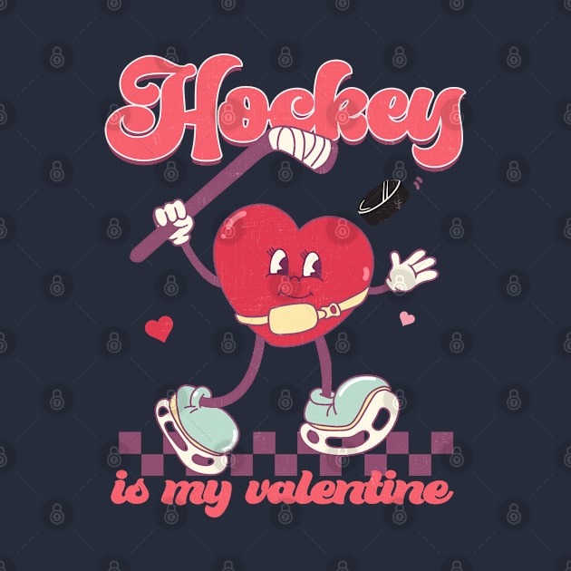 Hockey Is My Valentine Happy Valentines Day by Pop Cult Store