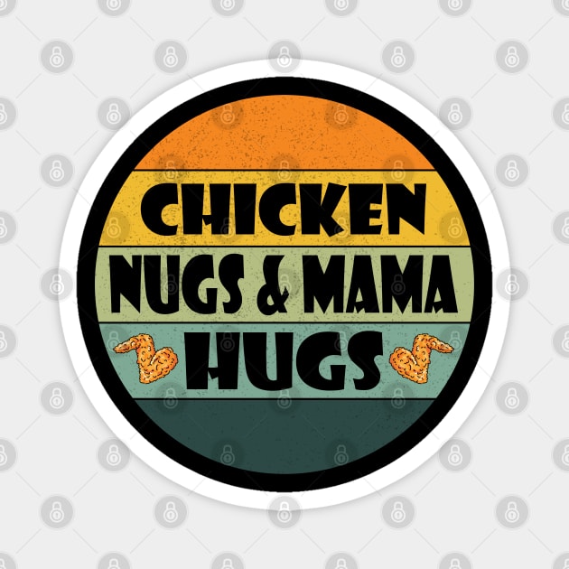 Chicken Nugs and Mama Hugs Toddler for Chicken Nugget Magnet by Benzii-shop 