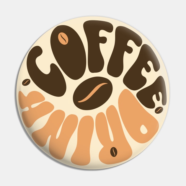Drink Coffee Pin by Epic Shirt Store