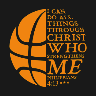 Basketball Through Christ Who Strengthens Me T-Shirt