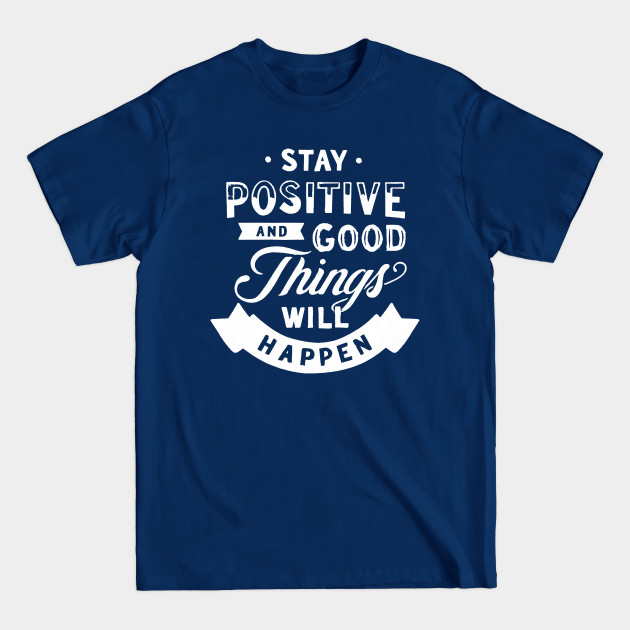 Stay Positive - Stay Positive - T-Shirt