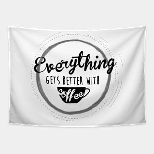 everything gets better with coffe Tapestry