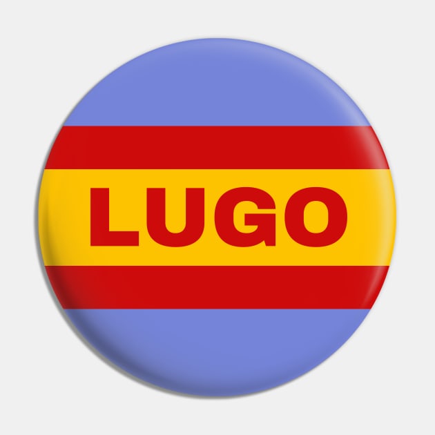 Lugo City in Spanish Flag Colors Pin by aybe7elf