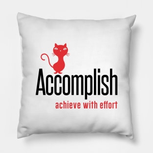 Accomplish Achieve With Effort Pillow