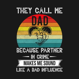 They call me Dad Father's Day T-Shirt