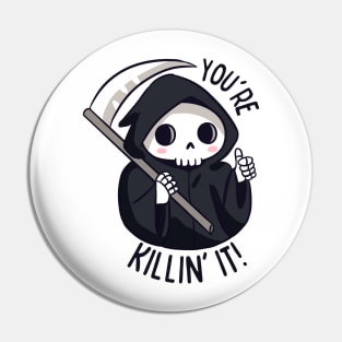 Funny grim reaper pun - you're killing it Pin