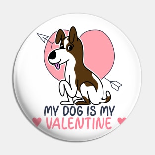 My Dog Is My Valentine Pin