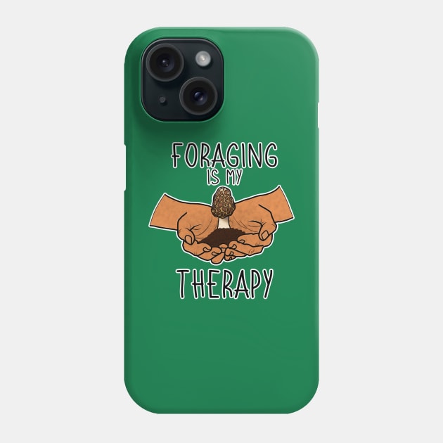 Foraging is My Therapy Mushroom Plants Nature Hunter Forager Foraging Mycology Botanist Morel Botany Phone Case by GraviTeeGraphics