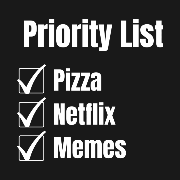 Pizza Netflix Memes Cute Funny Gift Sarcastic Happy Fun Introvert Awkward Geek Hipster Silly Inspirational Motivational Birthday Present by EpsilonEridani