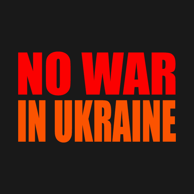 No war in Ukraine by Evergreen Tee