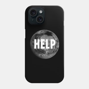 EARTH DAY - HELP- SAVE THE PLANET- climate change Phone Case