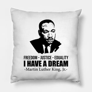 I Have A Dream - martin luther king jr Pillow