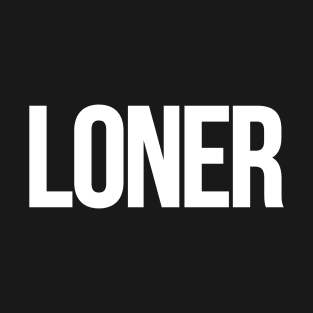 LONER T-Shirt