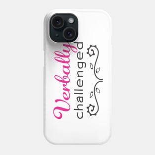 Verbally Challenged - Pink Phone Case