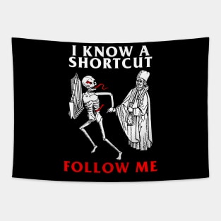 I Know A Shortcut Tapestry