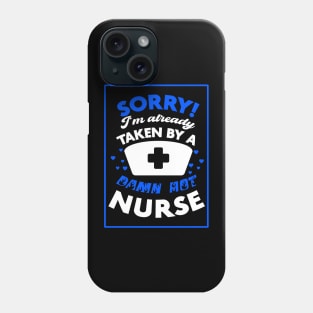 Sorry! I'm Already Taken By A Damn Hot Nurse (Blue & White) Phone Case