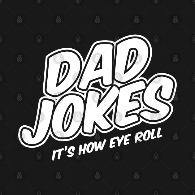 Dad Jokes - It's how eye roll by Quietly Creative