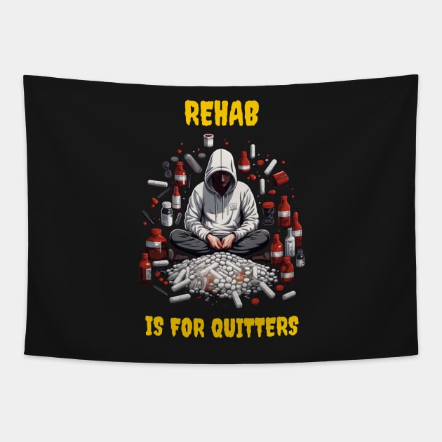 Rehab is for quitters Tapestry by Popstarbowser