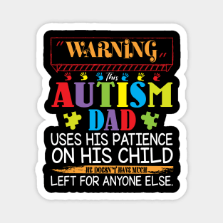 Warning This Autism Dad Uses His Patience On His Child He Doesn't Have Much Left For Anyone Else Magnet