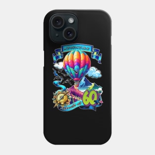 Adventure Awaits At 60 Phone Case