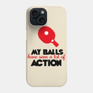 My balls have seen a lot of action (black) Phone Case