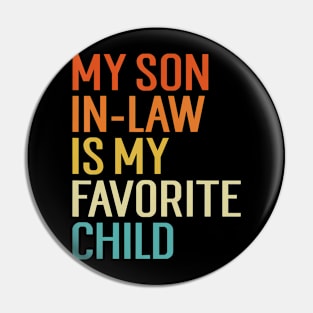 My Son In Law Is My Favorite Child Pin