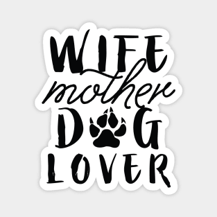 Wife Mother Dog Lover Magnet